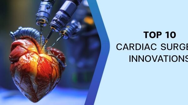 10 Breakthrough Innovations in Cardiac Surgery You Need to Know